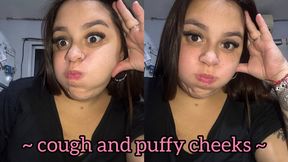 Intense cough + puffy cheeks