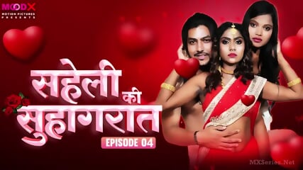 Saheli Ki Suhaagraat Episode 4