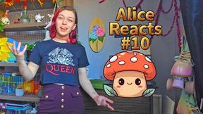 Alice Reacts #10