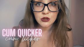 Cum Quicker Cum Licker