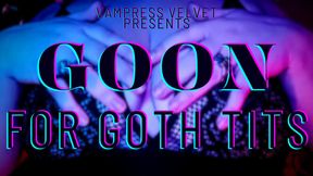 Goon for Goth Tits