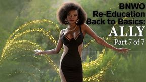 BNWO Re-Education Back to Basics: ALLY Part 7