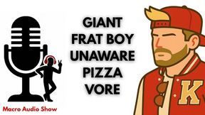 Giant Frat Bro Unaware Pizza Vore