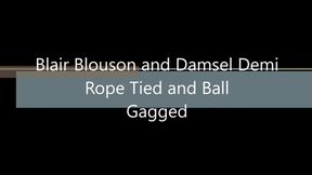 Blair Blouson and Damsel Demi Rope Tied and Ball Gagged