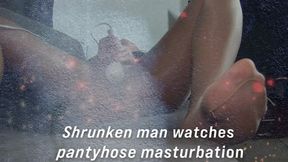 Shrunken man watches her masturbate in Pantyhose 2
