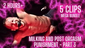 BEST OF: Milking and Post Orgasm Punishment - Part 3 MEGA-BUNDLE Clip (5 Clips in ONE)
