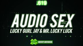 Audio Sex With Lucky Gurl Jay and Mr. Lucky Luck