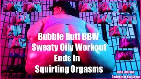 Bubble Butt BBW Sweaty Oily Workout Ends In Squirting Orgasms 640x480 MP4