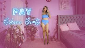 You Love Paying Bikini Brats