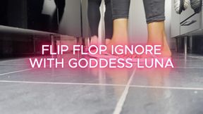 Flip Flop Ignore With Goddess Luna