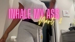 Inhale My ass Part 2