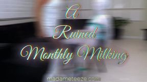 A Ruined Monthly Milking (#0405)
