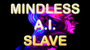 MINDLESS AI SLAVE