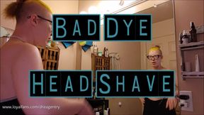 Bad Dye Head Shave