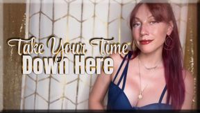 Take Your Time Down Here - gooning | captivate | femdom