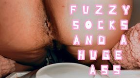 Fuzzy socks and big ass