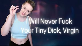 I Will Never Fuck That Tiny Dick, Virgin (MOV)