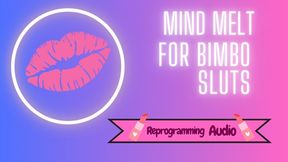 Mind Melt for Bimbo Sluts