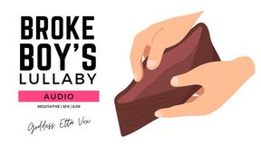 Broke Boy's Lullaby | Audio-Only Findom Mind Fuck