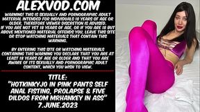 Hotkinkyjo in pink pants self anal fisting, prolapse &amp_ FIVE DILDOS from mrhankey in ass