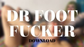 DR FOOT FUCKER