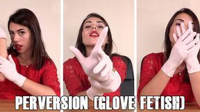 Perversion (Glove Fetish) - HD