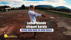 Lethal Blonde elegant karate kics adn kata in hig heels