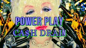 Power Play Cash Drain