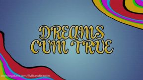 Dreams Cum True BBG