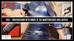 CEI - Initiation N9 en latex obéi à ta maitresse loser