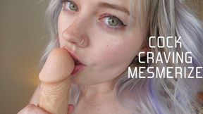 Cock Craving Mesmerize