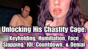 Unlocking His Chastity Cage: Keyholding, Face Slapping, Countdown, and Denial