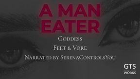 A Man Eater — Giantess Aphrodite Foot Worship & Vore Audio by GTS Works
