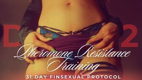 PHEROMONE RESISTANCE TRAINING: 31 DAY FINSEXUAL PROTOCOL [DAY 12]