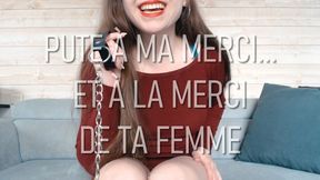 Pute à ma merci... Et à la merci de ta femme