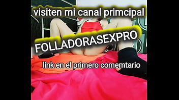 Chika sexy visiten mi canal principal (FOLLADORASEXPRO)