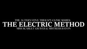 THE ALTERNATIVE THERAPY CLINIC SERIES - THE ELECTRIC METHOD