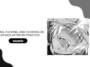 jerking, fucking, and choking on your dick after my practice (audio porn)