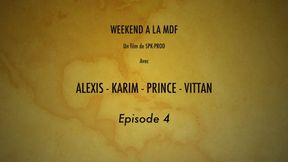 WEEK-END A LA MDF EPISODE ST 4