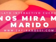RELATO INTERACTIVO CUCKOLD "NOS MIRA MI MARIDO" | AUDIO ONLY | ASMR | MUY INTENSO