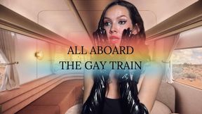 All ABOARD the GAY train