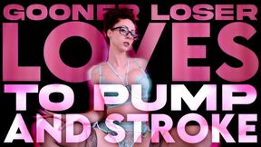 Gooner Loser Loves to Pump and Stroke - Gooning JOI Jerk off Instructions by Goddess Nikki Kit