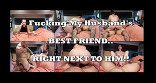 Fucking My Husband's BEST FRIEND Right Next To Him