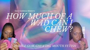 How Big of a Wad Can I Chew? Bubble Gum Fetish, Chewing Fetish, Mouth Fetish