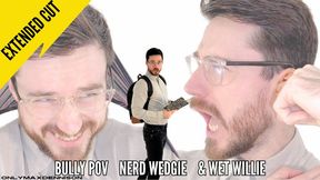 BULLY POV WEDGIE & WET WILLIE - EXTENDED CUT