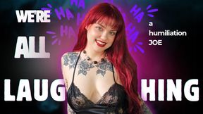 We're All Laughing At You - A Humiliation JOE - Ginger Rae