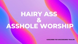 Hairy Ass & Asshole Worship