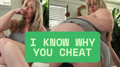 I Know Why you Cheat