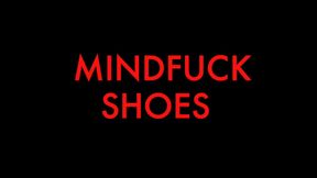 MIND FUCK SHOES