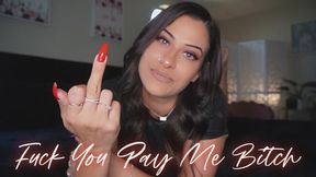 “Fuck You Pay Me Bitch” [FINDOM]